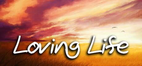 Loving Life: An Emotional Visual Novel by Serenity Forge
