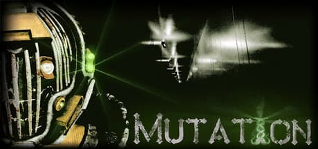 Mutation:変幻自在の恐怖を生き延びる
