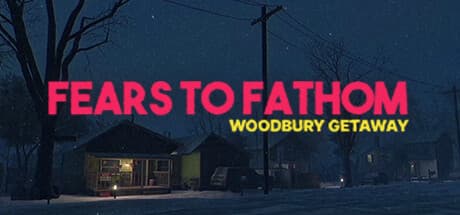 Fears to Fathom: Woodbury Getaway - Survive the Weekend