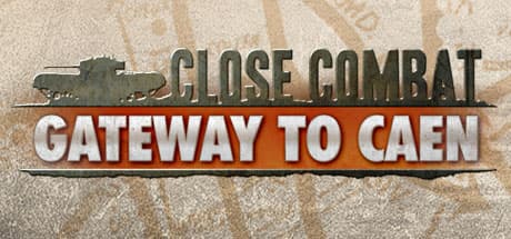 Close Combat: Gateway to Caen — 戦術的第二次世界大戦ストラテジー