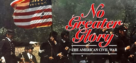 No Greater Glory: The American Civil War - Command the Nation