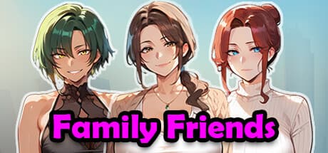 Family Friends: Beyond Home - 大人の恋愛とミニゲームの謎を解き明かす