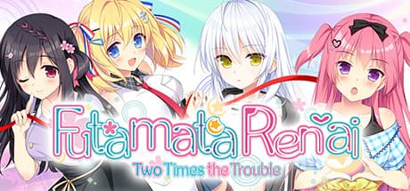 Futamata Ren'ai: Two Times the Trouble - A Dating Sim Dilemma