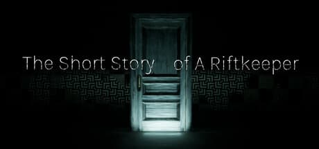 The Short Story Of A Riftkeeper：次元の裂け目を閉じ、真実を解き明かす物語