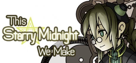 This Starry Midnight We Make：星空の成長シミュレーション