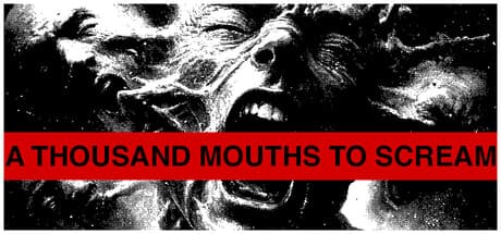 A THOUSAND MOUTHS TO SCREAM: Survive the Sentient Spaceship