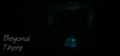 Beyond There：失踪した友人の運命を解き明かすサイコロジカルホラー