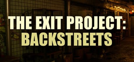 The Exit Project: Backstreets：繰り返される都市の悪夢を解き明かす