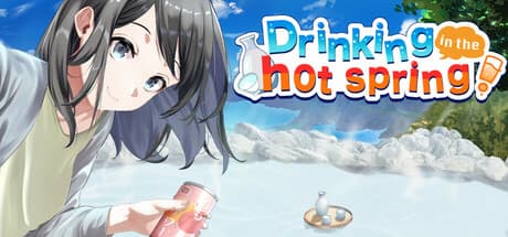Drinking in the Hot Spring! — A Humorous Human Drama