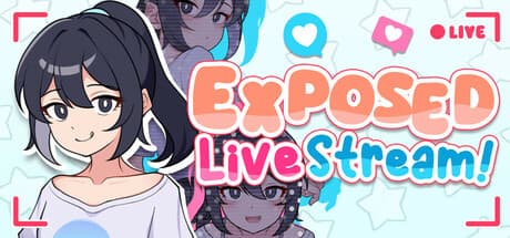 Exposed Livestream：アイドル配信者になろう