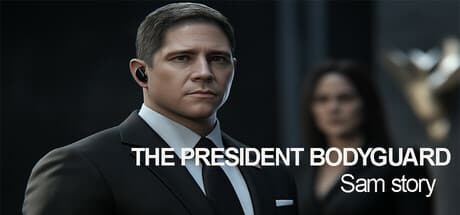 ザ・プレジデント・ボディガード：サム・ストーリー：大統領を守り抜け