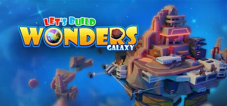 Let's Build Wonders: Galaxy:銀河の開拓者となれ