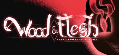 Wood and Flesh: A Candleforth Short Story – A Cozy Folk Horror Puzzle Adventure