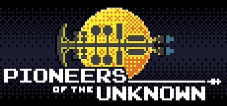 Pioneers of the Unknown：人類最後の希望