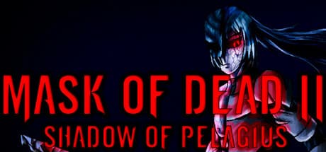 Mask of Dead 2: Shadow of Pelagius - 冥界の息子、運命に立ち向かう