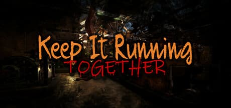 Keep It Running: Together:スチームパンク協力ホラーの挑戦
