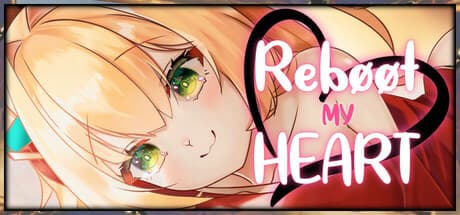 Reboot My Heart:不完全な創造物の予期せぬ旅