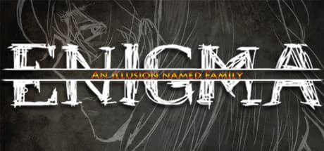 ENIGMA : An Illusion Named Family - 家族の暗い秘密を解き明かす