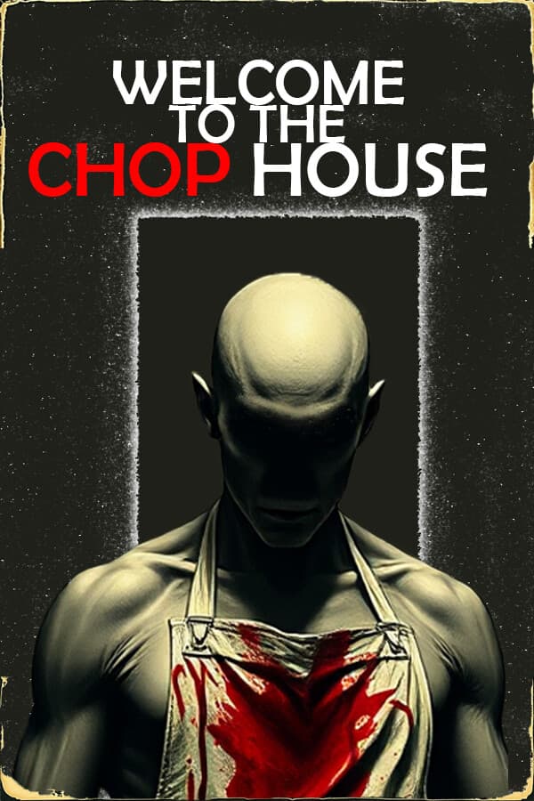 Welcome to the Chop House：閉鎖空間でのサバイバルホラー体験