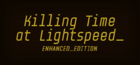 Killing Time at Lightspeed: Enhanced Edition - A Sci-Fi Visual Novel Adventure