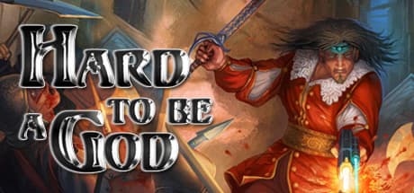 Hard to Be a God：未開の世界で神となる