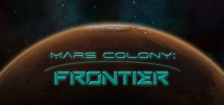 Mars Colony: Frontier:火星の過酷な環境で生き残る