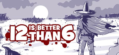 12 is Better Than 6: A Hand-Drawn Western Shooter