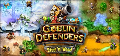 ゴブリンディフェンダー：Steel'n' Wood - あらゆる角度からの脅威に立ち向かえ