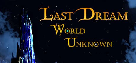 Last Dream: World Unknown - A Deep RPG Adventure