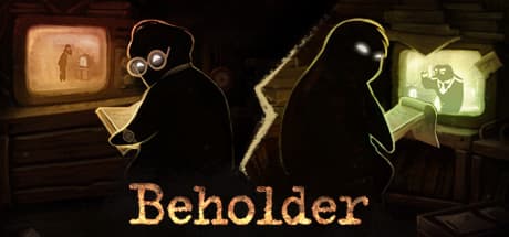 Beholder：究極の監視者となれ