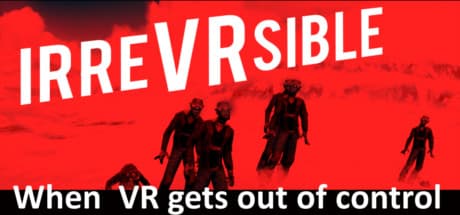 IrreVRsible: Fight Hordes of VR Zombies with Guns and Katanas