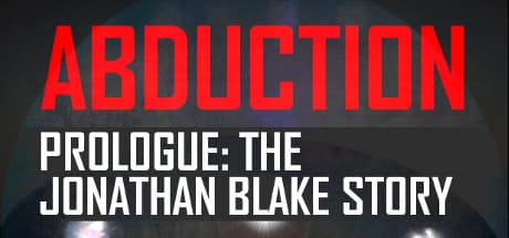 Abduction Prologue: ジョナサン・ブレイクのサバイバルホラー