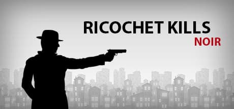 Ricochet Kills: Noir：弾数制限あり！ミニマルなノワール風パズルシューター