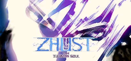 ZHUST - THE ILLUSION SOUL: Fast-Paced Hack & Slash Adventure