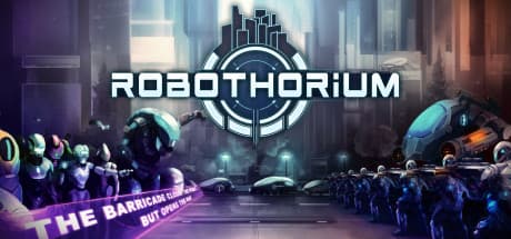 Robothorium：ターン制ローグライトでロボット革命を率いよ