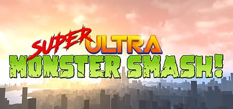 Super Ultra Monster Smash! — VR City Destruction Rampage