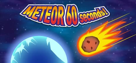 Meteor 60 Seconds!: 地球最後の60秒、あなたは何をする?