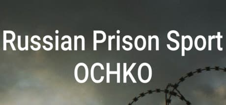Russian Prison Sport: OCHKO — システムを生き残る
