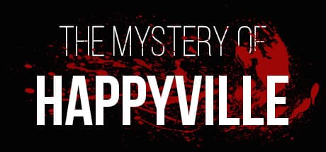 The Mystery of Happyville: Uncover the Town's Sinister Secrets