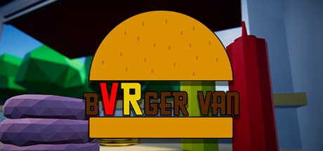 BVRGER VAN – Master Your VR Burger Business in a Fast-Paced Kitchen