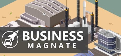 Business Magnate: Build and Manage Your Own Empire