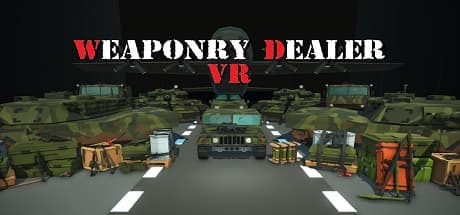 Weaponry Dealer VR: Build Your Gun Shop Empire