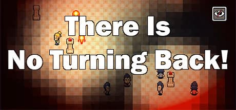 There Is No Turning Back!:モンスターと闇に立ち向かうローグライクサバイバル