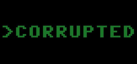 Corrupted — 独立した物語体験