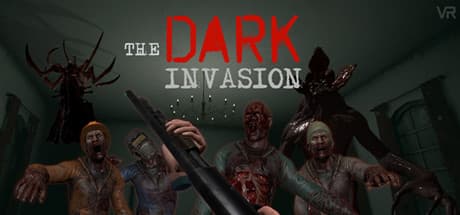 Dark Invasion VR: Survive the Nightmare