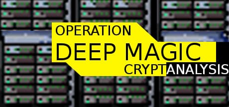 Operation Deep Magic: Cryptanalysis — 未来を解読せよ