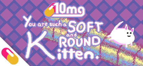 10mg: あなたはとても柔らかく丸い子猫です - 好奇心旺盛な子猫として探検しよう