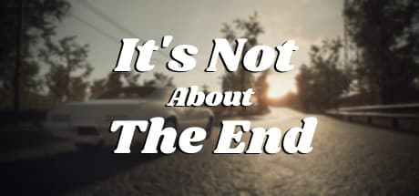 It's Not About The End: 子供時代の思い出を巡る旅