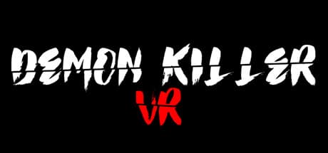 Demon Killer VR:悪魔を斬り裂くVRアクション
