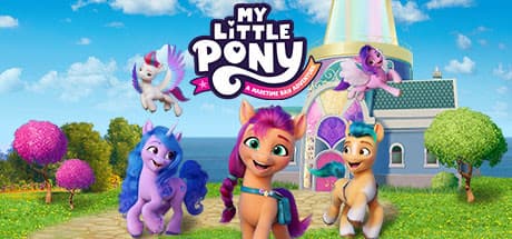 MY LITTLE PONY: A Maretime Bay Adventure - マジックと友情の冒険へ出発!